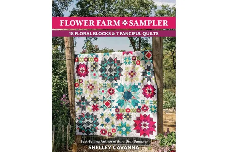 Flower Farm Sampler Book – 18 Floral Blocks & 7 Fanciful Quilts