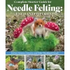 Guide to Needle Felting: Enchanted Forest Book