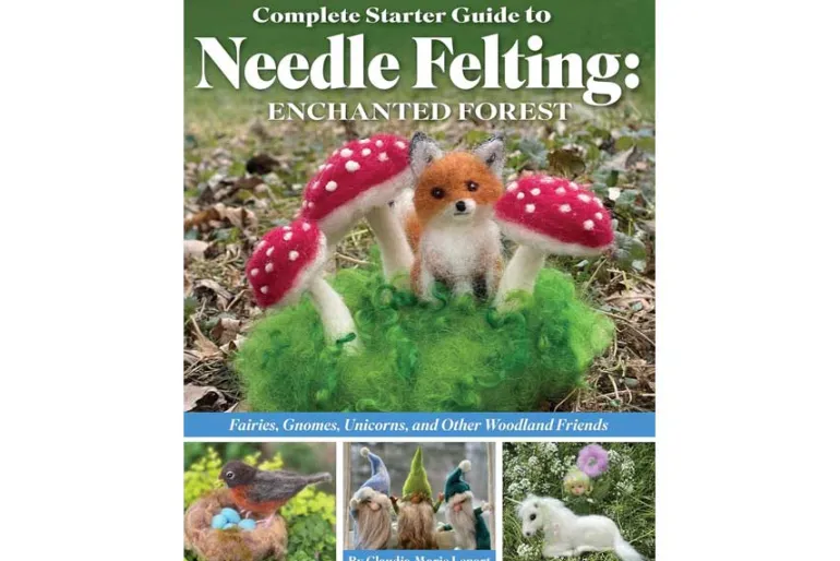 Guide to Needle Felting: Enchanted Forest Book