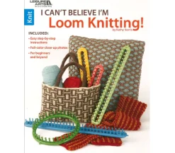 Leisure Arts Book – Can’t Believe I’m Loom Knitting