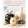 Needle Felting for Beginners Book – How to Sculpt with Wool