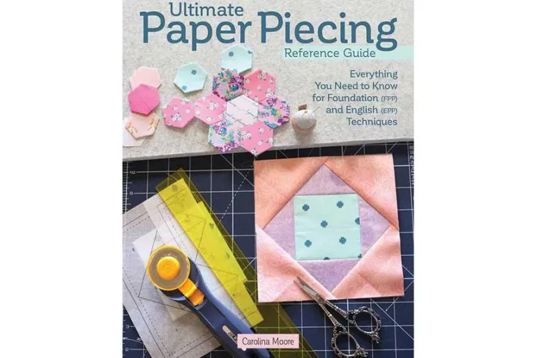 Ultimate Paper Piecing Reference Guide Book