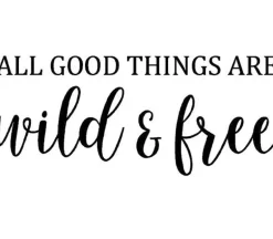 Vinyl Rub-On – All Good Things Are Wild And Free