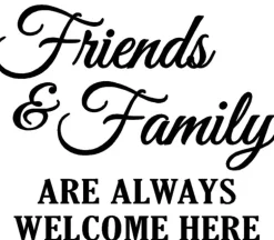 Vinyl Rub-On – Friends And Family Welcome