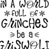 Vinyl Rub-On – In a World Full of Grinches be a Griswold